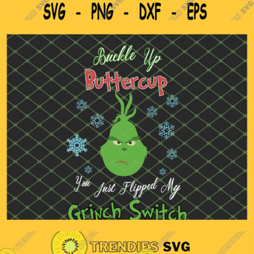 Buckle Up Buttercup You Just Flipped My Grinch Switch Christmas SVG PNG DXF EPS 1