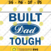 Built Dad Tough Happy Fathers Day svg files for cricutDesign 173 .jpg