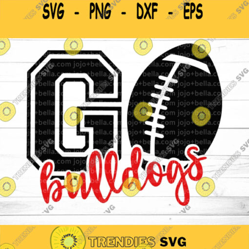 Bulldogs Svg Bulldogs Football Svg Football Svg NFL Svg Football PNG Go Bulldogs T shirt designs Go Bulldogs Svg Bulldogs Iron On