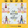Bundle 5 of Gym Girl Life Is Better With Workout Fitness Lover Gymer Sport Strong Girls SVG Digital Files Cut Files For Cricut Instant Download Vector Download Print Files