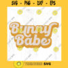 Bunny Babe SVG cut file Retro boho Easter bunny svg Mama Easter svg for shirt Spring baby shirt svg Commercial Use Digital File