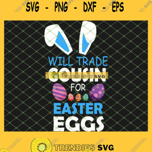 Bunny Kid Boy Will Trade Cousin For Easter Eggs SVG PNG DXF EPS 1