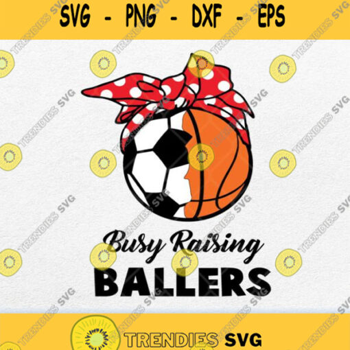 Busy Raising Ballers Svg Png