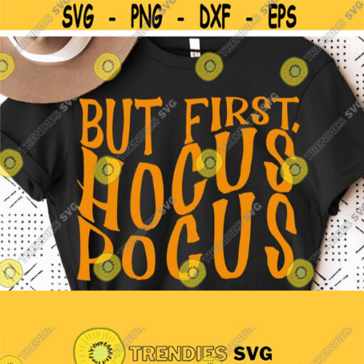 But First Hocus Pocus Svg Halloween Shirt Svg Halloween Svg Files for Cricut Cut File Silhouette Cameo Instant Digital Download Design 158