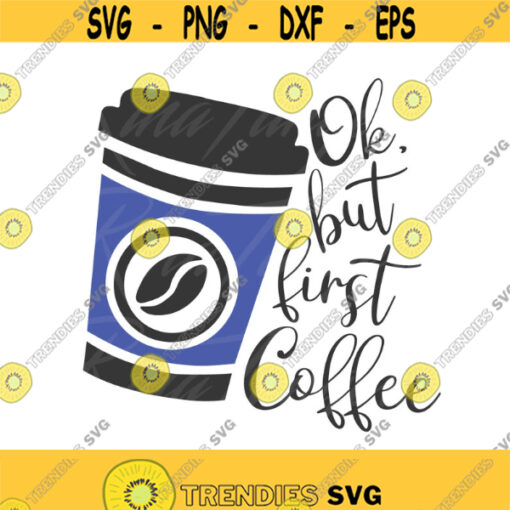 But first coffee svg coffee svg png dxf Cutting files Cricut Cute svg designs print for t shirt quote svg Design 443