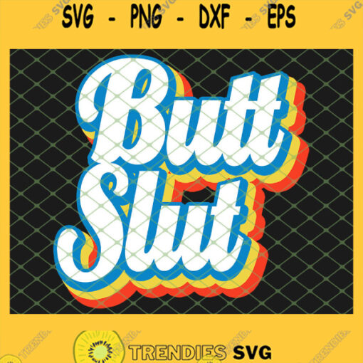 Butt Slut Funny Gay Men Lgbt Bdsm Retro SVG PNG DXF EPS 1
