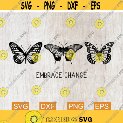Butterfly Svg Embrace Change Svg Be Kind Svg Nature Svg Motivational Svg Cricut Svg Files Commercial Use Digital Download Design 95.jpg