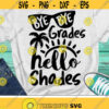Bye Bye Grades Hello Shades Svg Last Day of School Svg Vacation Svg Summer Svg Dxf Eps Png End of School Silhouette Cricut Cut Files Design 383 .jpg