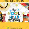 Bye Pool Hello School Svg Back to School Svg 1st School Day Shirt Svg Student or Teacher Shirt Svg Mug Poster for Cricut Silhouette Design 353