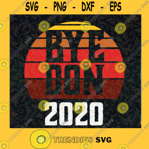 Bye don 2020 svgsvgjoe bden 2020 svganti trump svgpolitical shirt svg Svg File For Cricut