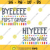 Byeeeee First Grade Hiyeeee Second Grade SVG School Svg Back to School SVG Hello Svg Back to School Art Back to School Cut File Design 256 .jpg