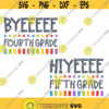 Byeeeee Fourth Grade Hiyeeee Fifth Grade SVG School Svg Back to School SVG Hello Svg Back to School Art Back to School Cut File Design 202 .jpg