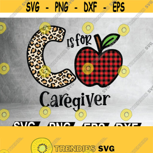 C Is For Caregiver Svg Back To School Caregiver Appreciation Svg Medical Svg Healthcare Svg Cricut Design Design 127