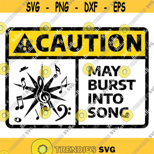 CAUTION May Burst into Song SVG Music SVG Music Cut File Music Cutting File Music Png Jpg Eps Dxf Music Clip Art Funny Svg Design 157 .jpg