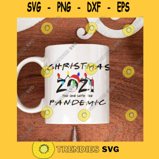CHRISTMAS 2021 PANDEMIC Quarantined Christmas 2021 Svg Happy Holidays Christmas Svg Png Designs Png Svg Pdf