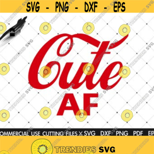 CUTE AF SVG Dope Svg Afro Svg Coke Svg Black Woman Svg Cute Svg Black History Month Svg Cut File Silhouette Cricut Design 21