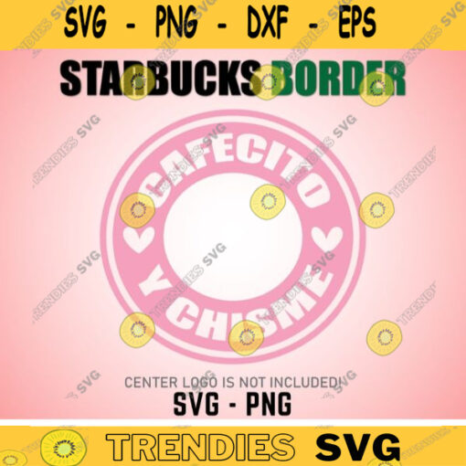 Cafecito y Chisme Border Starbucks Cup SVG Pan Dulce SVG Conchas Full Wrap Presized for 24oz Cold Cup Mexican SVG Svg File For Cricut 414