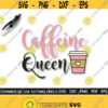Caffeine Queen Svg Coffee Svg Queen Svg Coffee Quotes Svg Caffeine And Quarantine Svg Coffe Lover Gift Svg Design 248