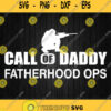 Call Of Daddy Fatherhood Ops Svg Png Dxf Eps