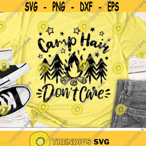 Camp Hair Dont Care Svg Camping Life Svg Funny Vacation Svg Dxf Eps Png Camper Quote Cut Files Summer Camp Clipart Cricut Silhouette Design 2567 .jpg