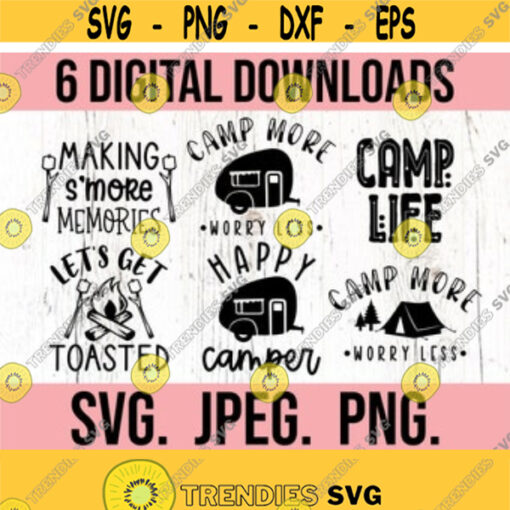 Camp Life SVG Bundle Camping SVG Cricut Cut File Instant Download Camp More Worry Less Camping Clipart Lets Get Toasted SVG Design 406