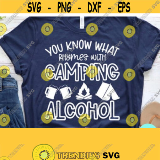 Camp Life Svg You Know What Rhymes With Camping Alcohol Dxf Eps Png Silhouette Cricut Cameo Digital Camping Svg RV Svg Campfire Svg Design 81