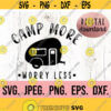 Camp More Worry Less SVG Camp Life Clipart Camping svg Instant Download Cricut Cut File Camp svg Camping Crew Happy Camper PNG Design 122
