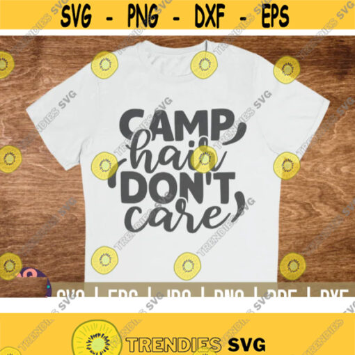 Camp hair dont care SVG Camping quote Cut File clipart printable vector commercial use instant download Design 195