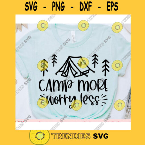 Camp more worry less svgCamping shirt svgCamping quote svgCamping saying svgSummer cut fileCamping svg for cricut