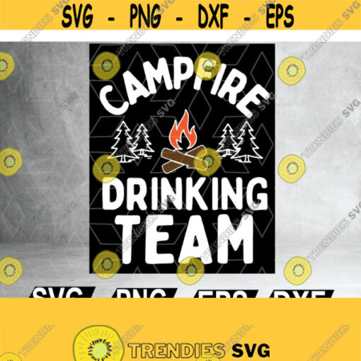 Campfire Drinking Team Love Camping Camper Gift Hiking Lovers Campfire Pine tree Svg Files for Cricut Png Dxf Epsfile digital Design 80
