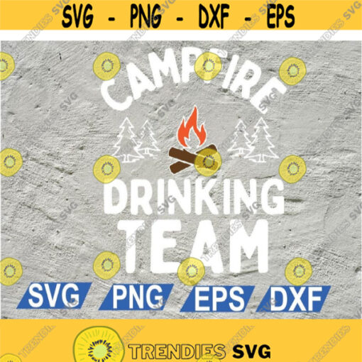 Campfire Drinking Team Love Camping Camper Gift Hiking Lovers Campfire Pine tree Svg Files for Cricut Png Dxf Epsfile digital Design 83