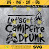 Campfire svg Lets Get Campfire Drunk svg camperBeer campprintableCricut Cut File Camper Shirt Print Design 303