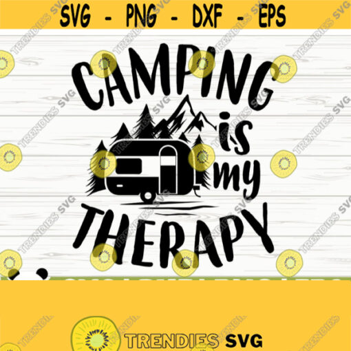 Camping Is My Therapy Mountain Svg Happy Camper Svg Camping Svg Camper Svg Campfire Svg Camp Life Svg Summer Svg Travel Svg Design 89