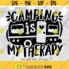 Camping Is My Therapy svg Camping svg Outdoor Lover svg Camping Trip Shirt svg File Camping Quote svg Silhouette Cricut Cut file Design 925
