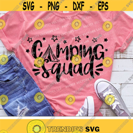 Camping Squad Svg Camping Life Svg Happy Camper Svg Camp Sayings Svg Dxf Eps Png Summer Quote Cut Files Vacation Cricut Silhouette Design 1328 .jpg