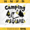 Camping Squad Svg File Vector Printable Clipart Camping Quote Svg Camping Saying Svg Funny Camping Svg Design 200 copy