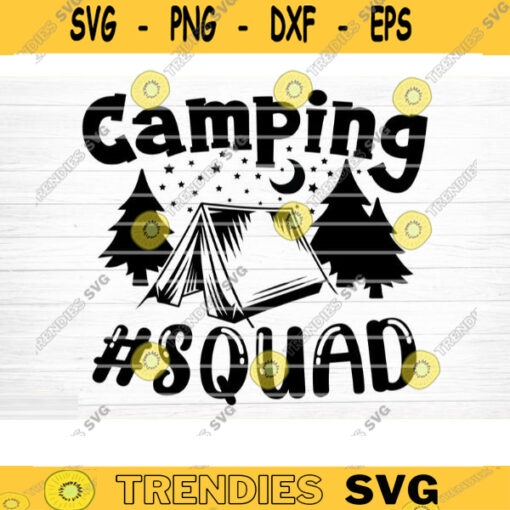 Camping Squad Svg File Vector Printable Clipart Camping Quote Svg Camping Saying Svg Funny Camping Svg Design 200 copy