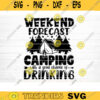 Camping Weekend Forecast Svg File Vector Printable Clipart Camping Quote Svg Camping Saying Svg Funny Camping Svg Design 140 copy