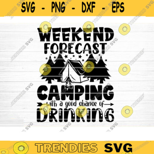 Camping Weekend Forecast Svg File Vector Printable Clipart Camping Quote Svg Camping Saying Svg Funny Camping Svg Design 140 copy