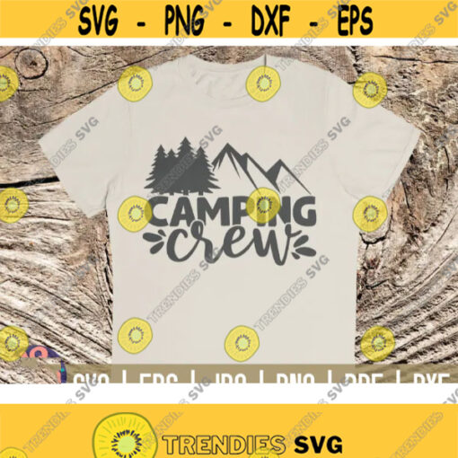 Camping crew SVG Camping quote Cut File clipart printable vector commercial use instant download Design 100