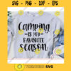 Camping is my favorite Season svgCamping shirt svgCamping svg designCamping cut fileCamping svg file for cricutCamping file svg