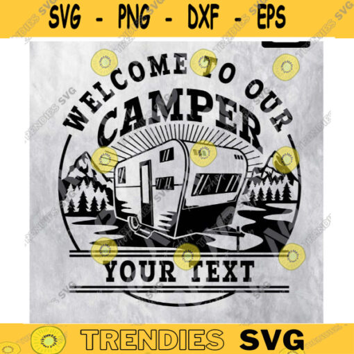Camping svg Welcome to our Camper svg Travel Trailer RV Camp Ground Happy Camper campsite bucket cut file Design 192 copy