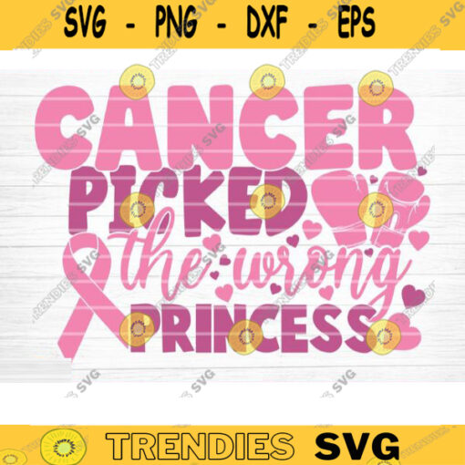 Cancer Picked The Wrong Princess Svg Cut File Vector Printable Clipart Cancer Quote Svg Cancer Saying Svg Breast Cancer Bundle Svg Design 479 copy