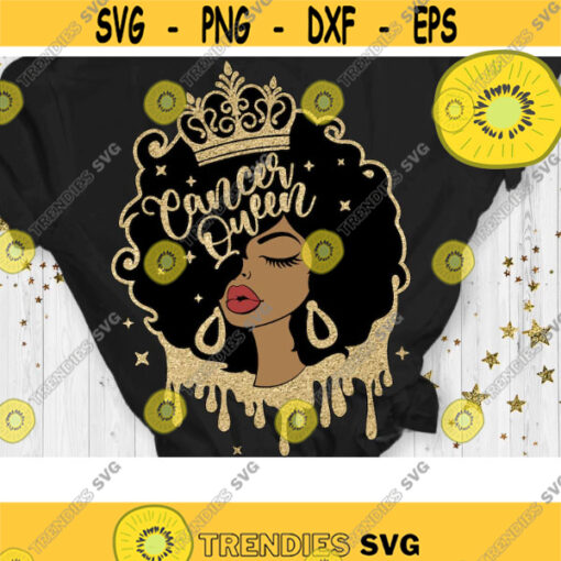 Cancer Queen Svg Afro Girl Svg Afro Queen Svg Birthday Drip Svg Cut File Svg Dxf Eps Png Design 289 .jpg