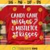 Candy Cane Wishes Mistletoe Kisses Christmas Svg Christmas Wishes Svg Christmas Shirt Svg Winter Wonderland Svg Files for Cricut Png Design 7366.jpg