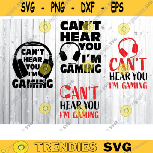 Cant Hear You Im Gaming SVG gamer svg video game svg game Headset svg gamer shirt svg Funny Gaming Quotes Game Player svg Design 654 copy