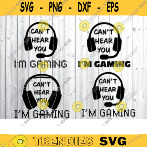 Cant Hear You Im Gaming SVG gamer svg video game svg game Headset svg gamer shirt svg Funny Gaming Quotes Game Player svg Design 667 copy