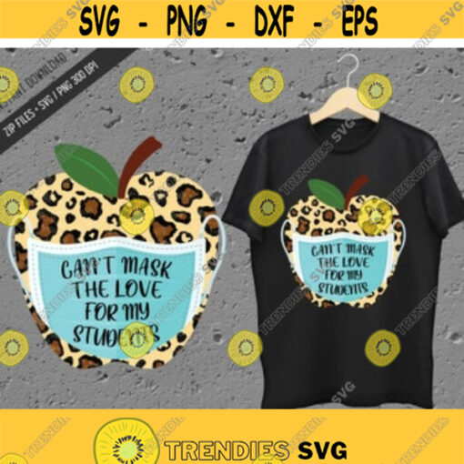 Cant Mask the love for my students SVG PNG Instant download Circut Design PNG Digital Print T shirt Design Design 14