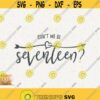 Cant We Be Seventeen Svg Seventeen Song Svg Cant We Be 17 Svg Instant Download Cricut T Shirt Design Svg Cant We Be Seventeen Design 487