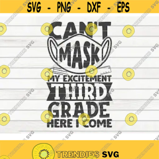 Cant mask my excitement Third grade here I come SVG Back to school quote Cut File clipart printable vector commercial use Design 258